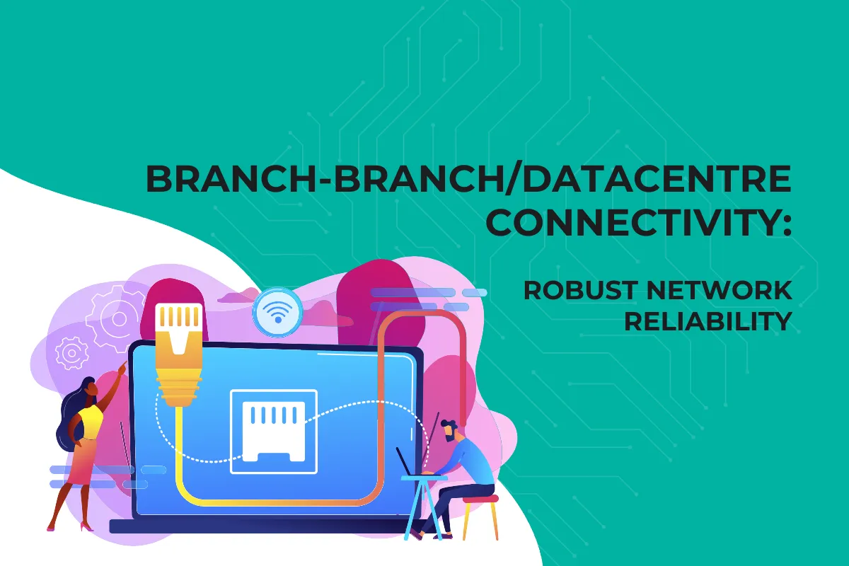 Branch-Branch/Datacentre Connectivity